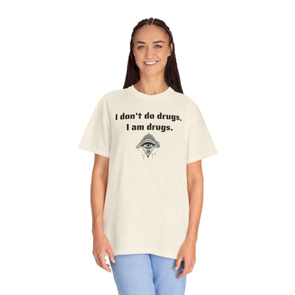 I Am Drugs Tee