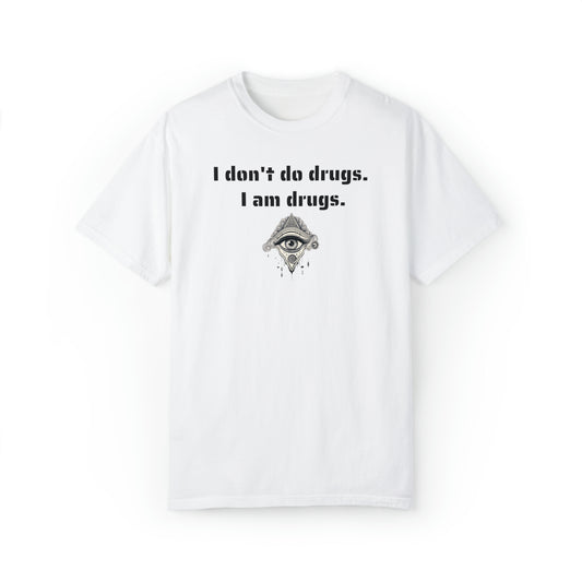 I Am Drugs Tee