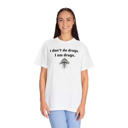 I Am Drugs Tee