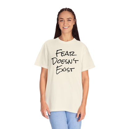 Fear Doesn't Exist Tee